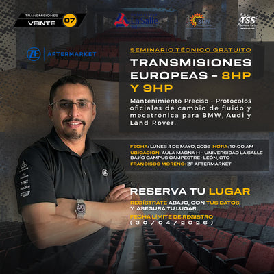 Registro Seminario - Transmisiones Europeas 8HP y 9HP:
Mantenimiento Preciso - Protocolos 
oficiales de cambio de fluido y 
mecatrónica para BMW, Audi y 
Land Rover.